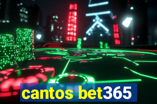 cantos bet365